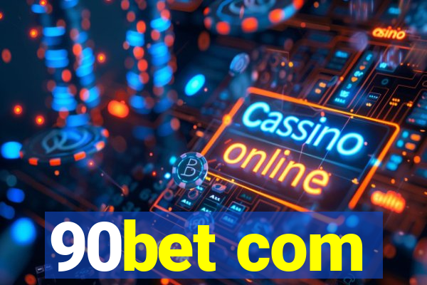 90bet com